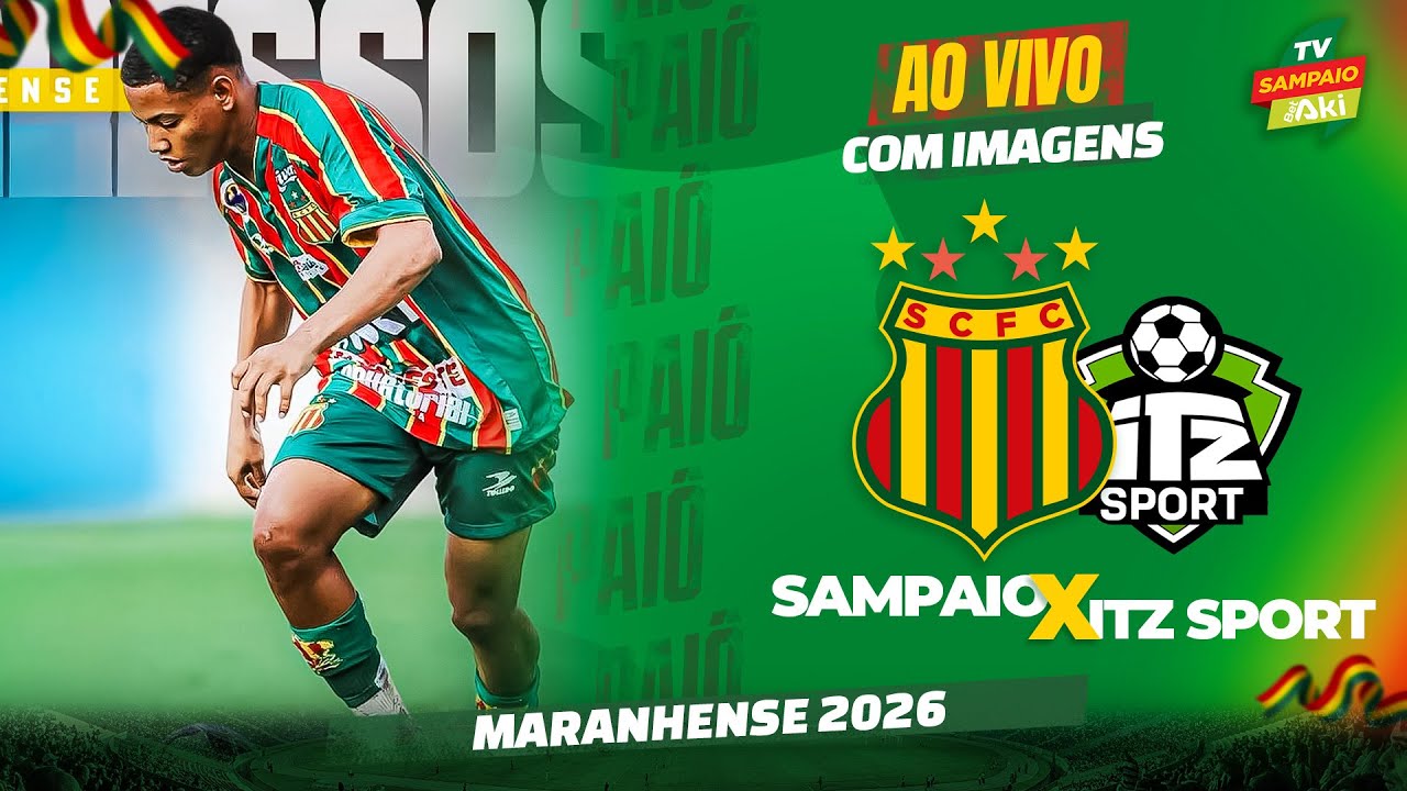 🔴 SAMPAIO X ITZ SPORT | AO VIVO COM IMAGENS | MARANHENSE 2026