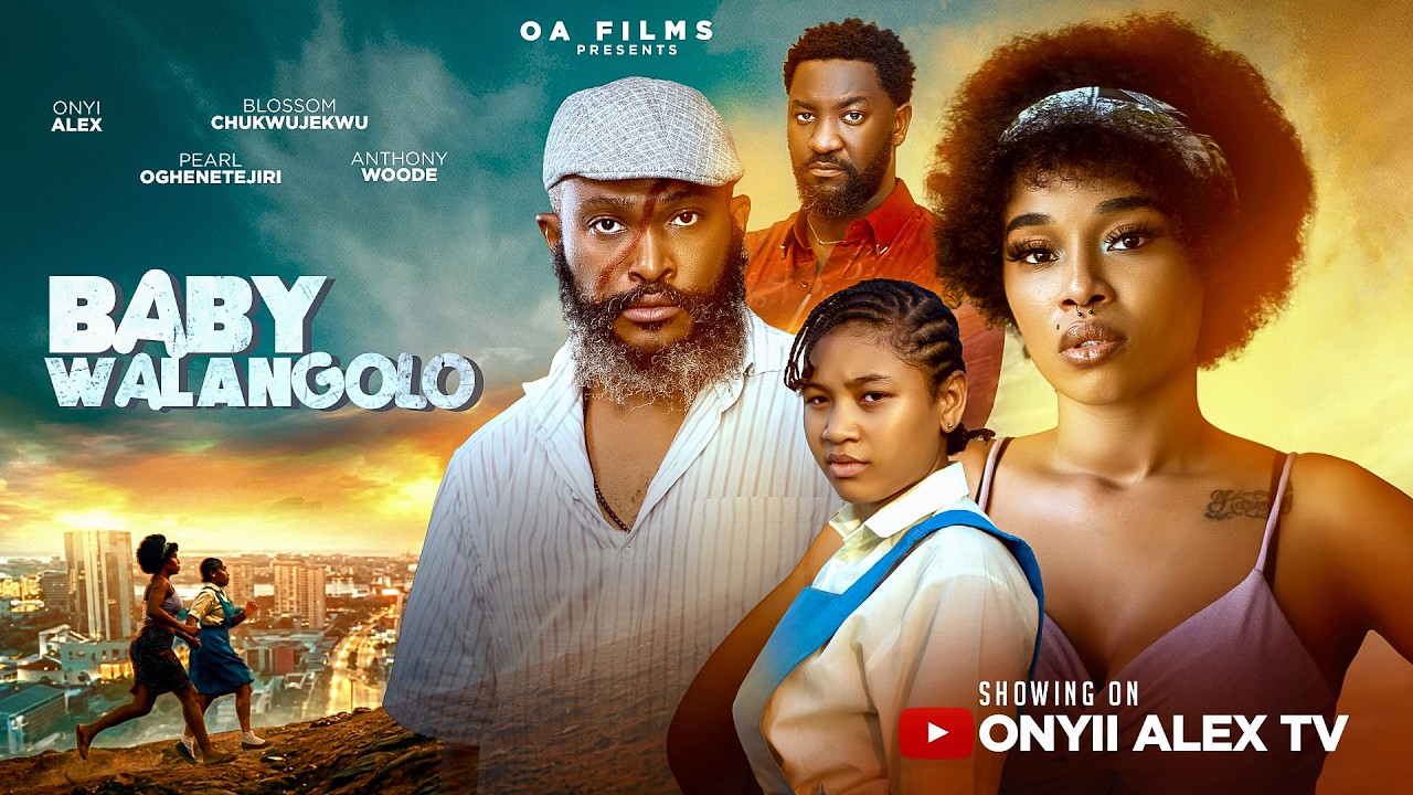 BABY WALANGOLO - ONYII ALEX, BLOSSOM CHUKWUJEKWU #BABYWALANGOLO