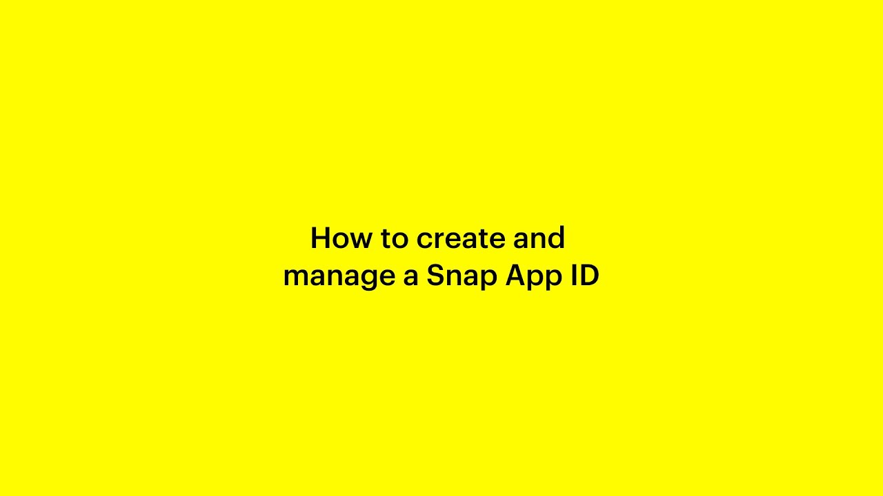 How to create and manage a Snap App ID