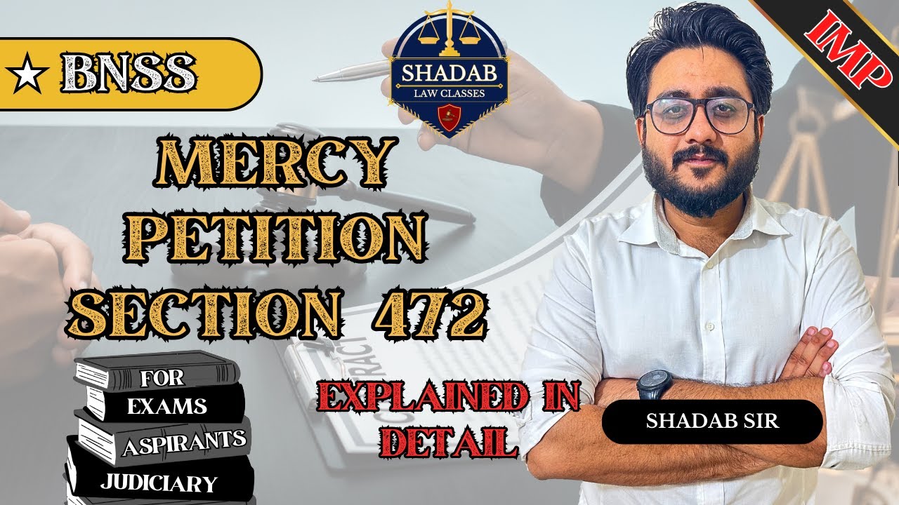 Mercy Petition under Section 472 BNSS | Explained in Detail by Shadab sir