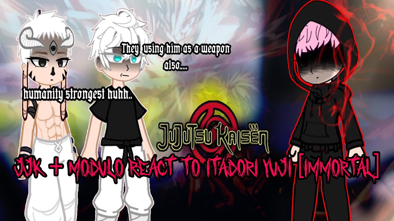 JJK + MODULO REACT TO IMMORTAL YUJI || MANGA SPOILERS || MOJURO REACT