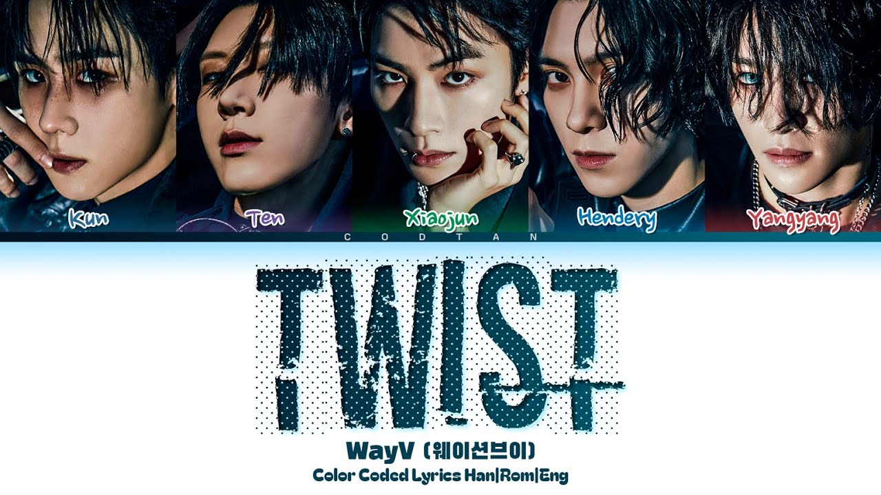 WayV (웨이션브이) 'TWIST' Lyrics (Color Coded Han|Rom|Eng)