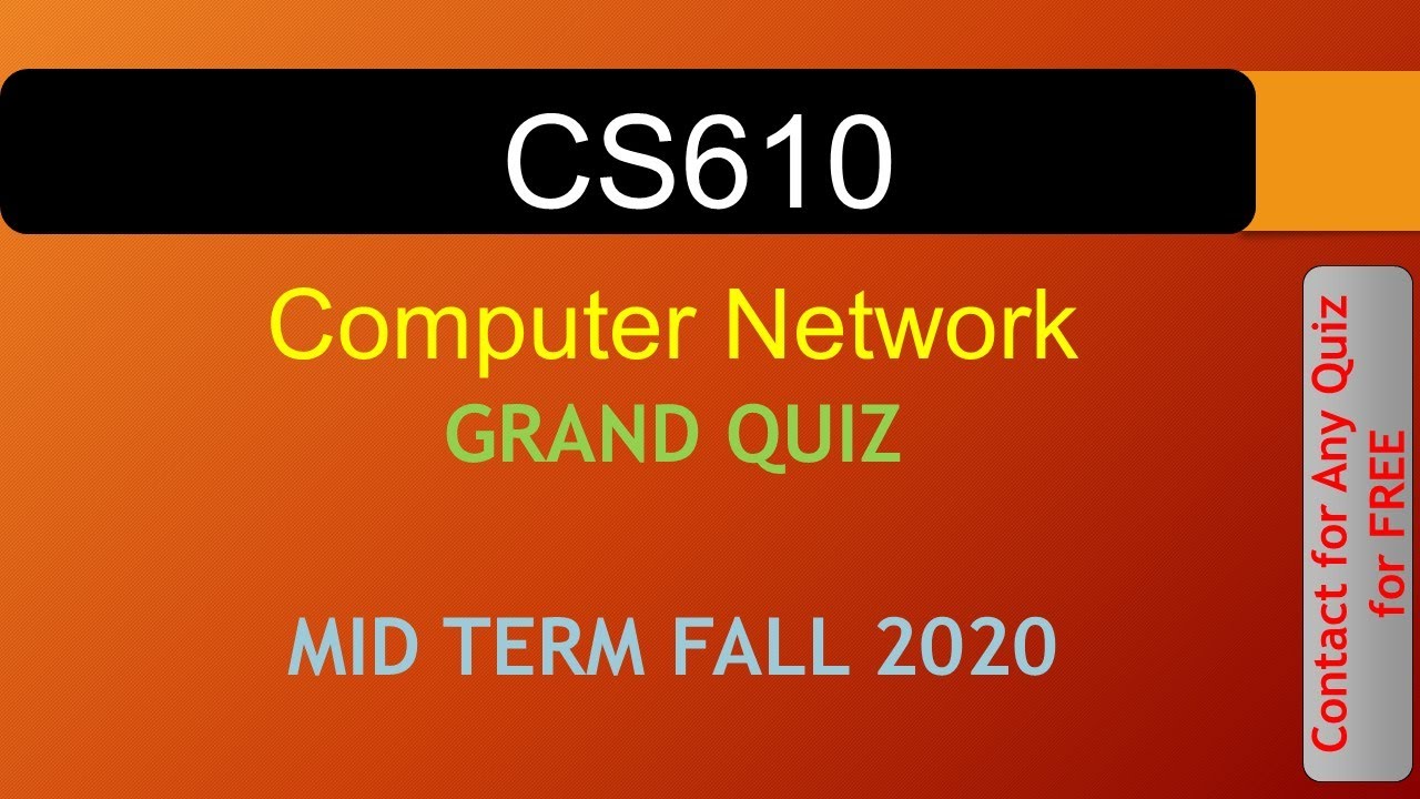 CS610 - Computer Network GRAND QUIZ FALL 2020|| VU WORLD