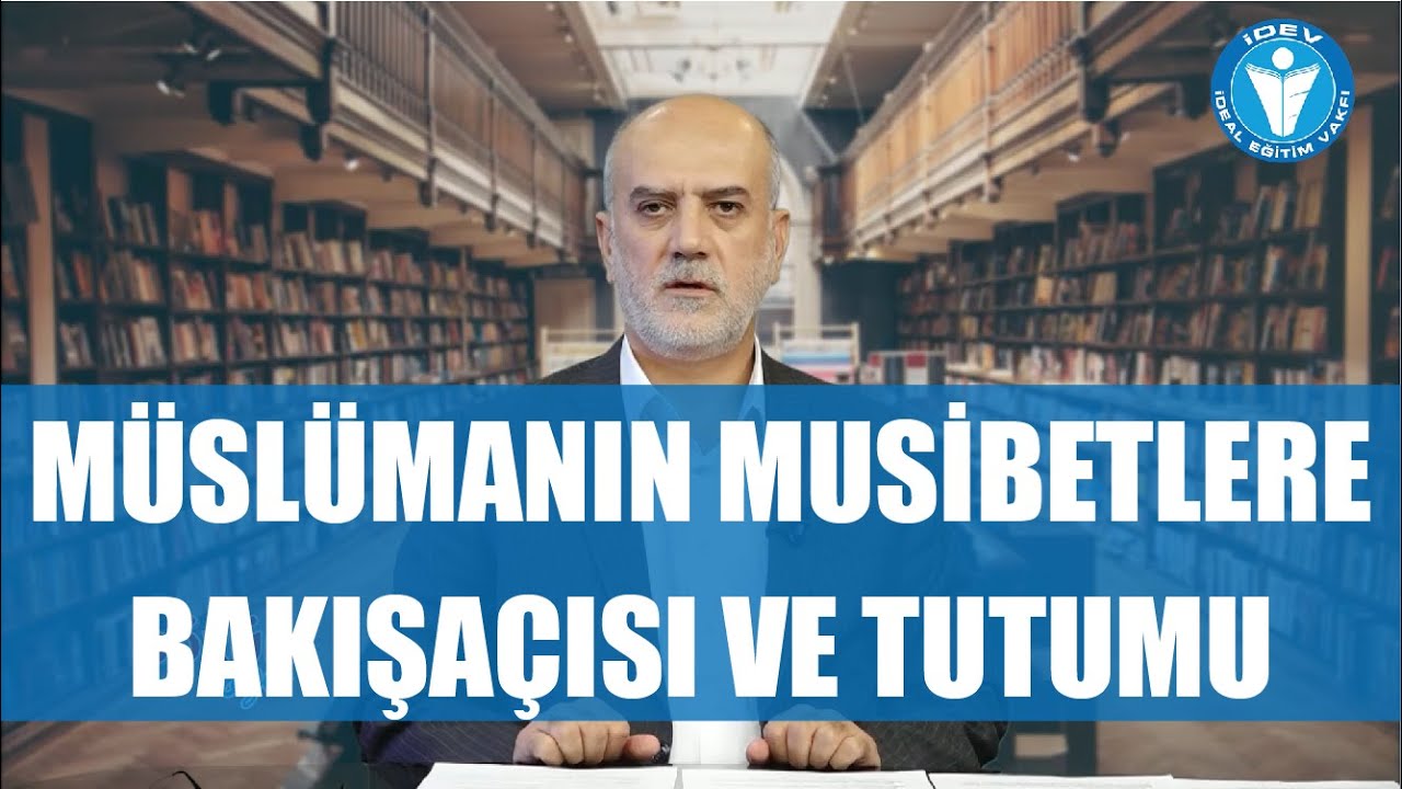 SÖZÜN ÖZÜ 4. BÖLÜM - MÜSLÜMANIN MUSİBETLERE BAKIŞAÇISI VE TUTUMU