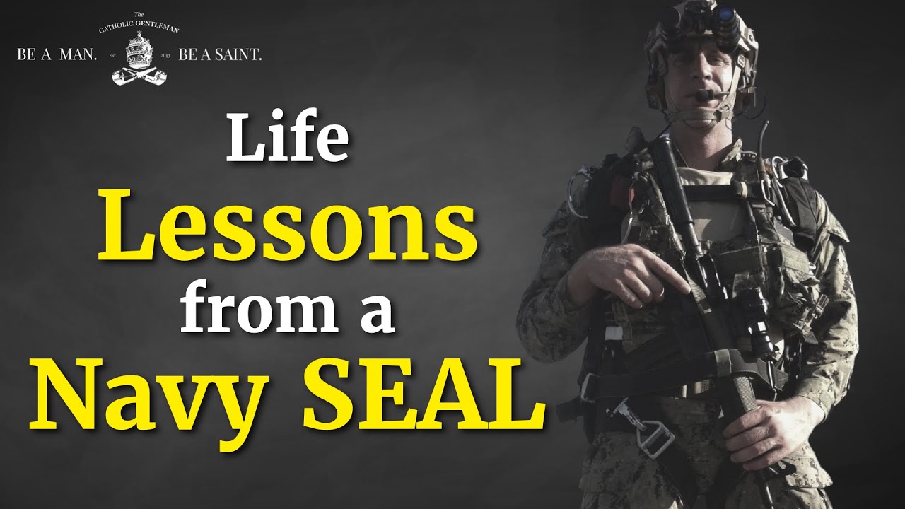 Life Lessons from a Navy SEAL | The Catholic Gentleman
