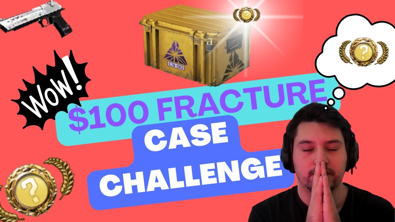 $100 FRACTURE CASE CHALLENGE (WIN=1CASE | MVP=1CASE)