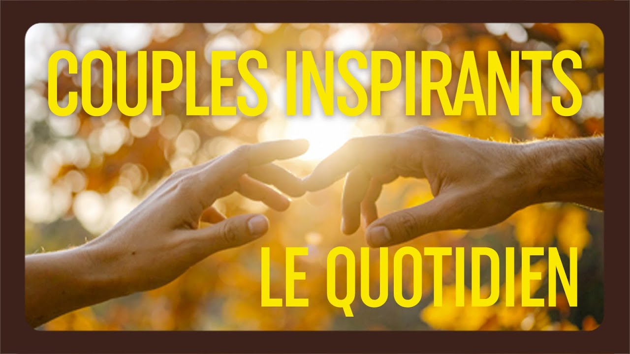 Couples inspirants: Le quotidien