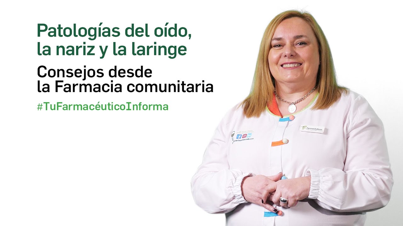 Patologías del oído, la nariz y la laringe. Abordaje desde la Farmacia ¿Qué debes saber? - #ORL