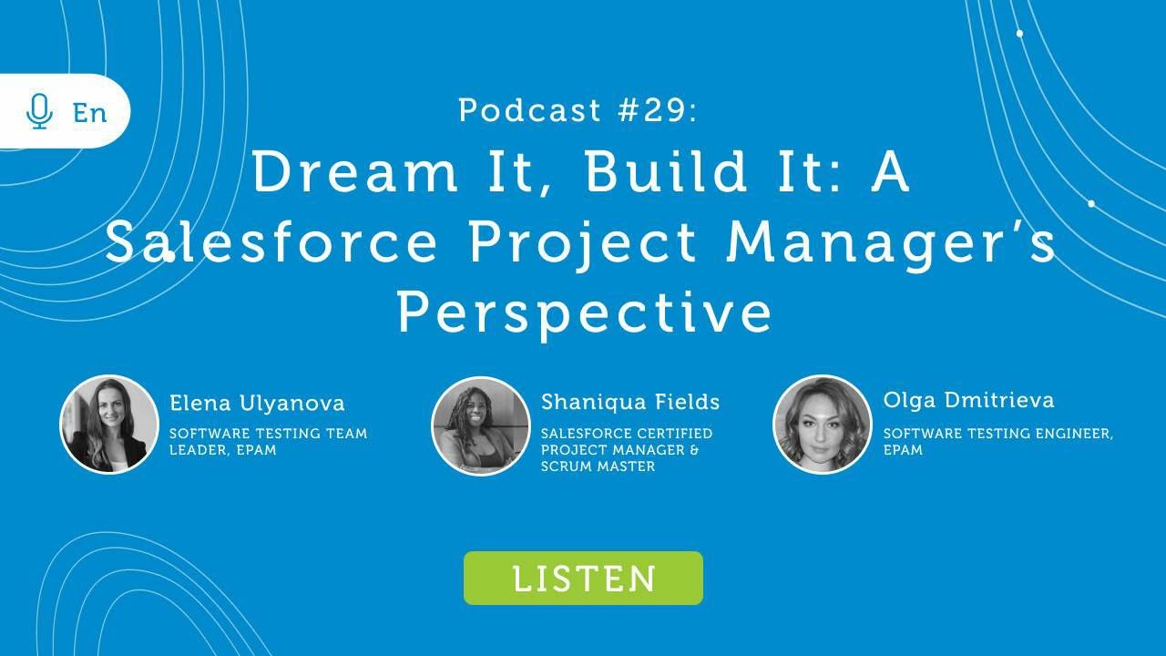 Episode #29: Dream It, Build It: A Salesforce Project Manager’s Perspective