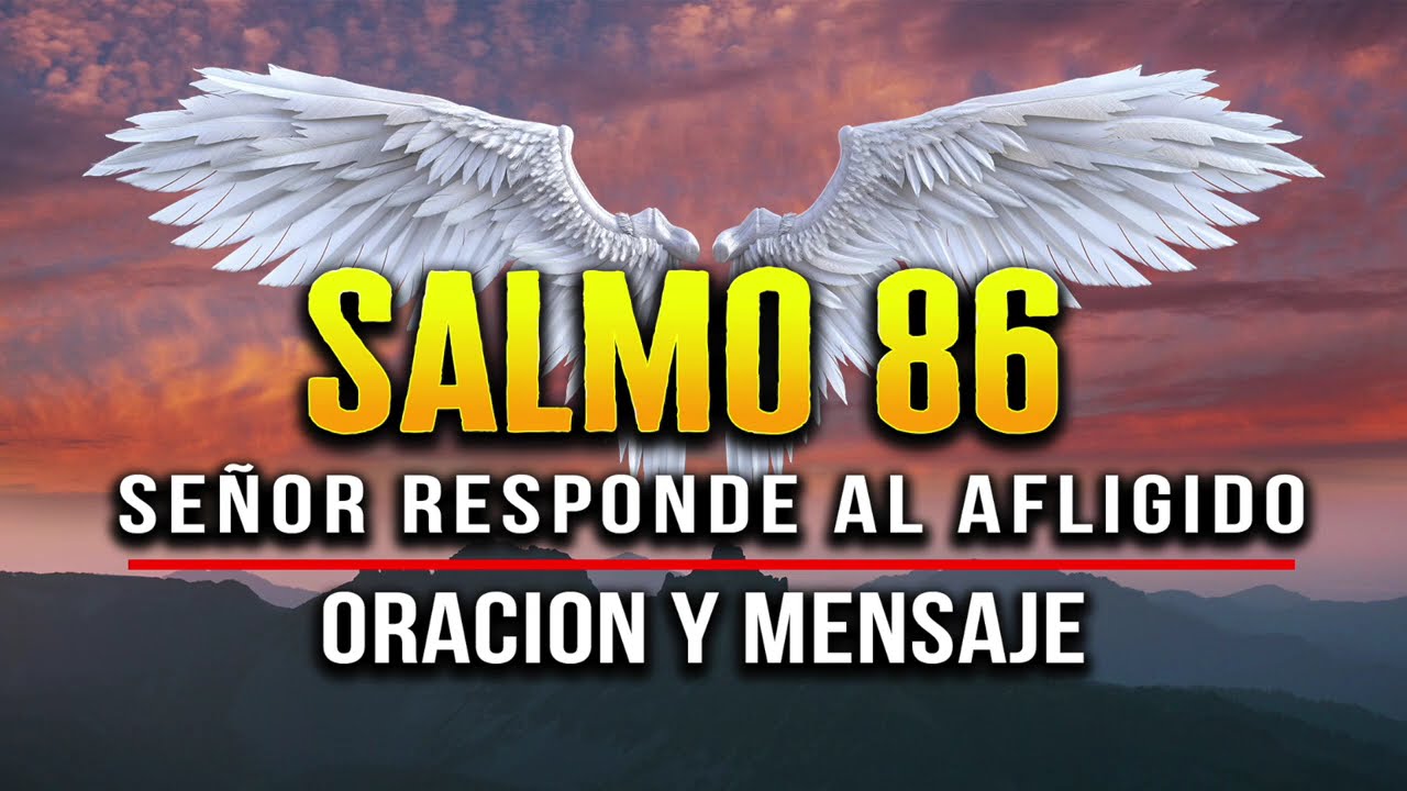 ORACION DEL SALMO 86 