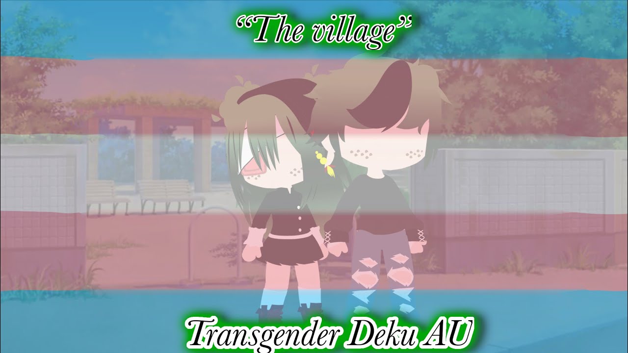 || The Village || Trans Deku AU || 🧡BkDk💚 || Some Parts are Inspired || __urxvity ||