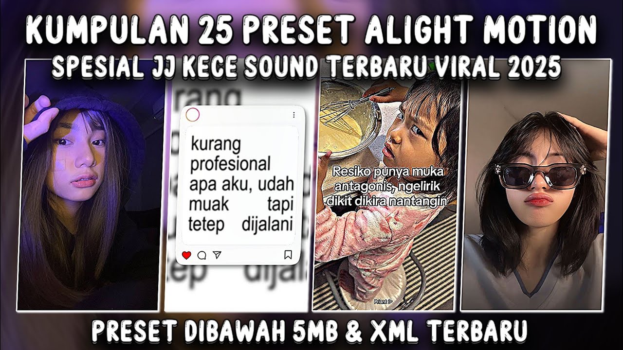 KUMPULAN PRESET ALIGHT MOTION KECE TERBARU 2025 TREND JJ VIRAL TIKTOK DI BAWAH 5MB