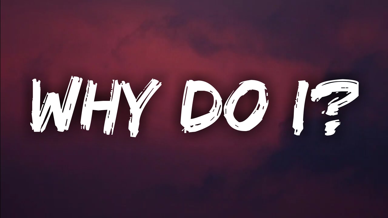 Why Do I? - Unknown Brain feat. Bri Tolani (Lyrics)