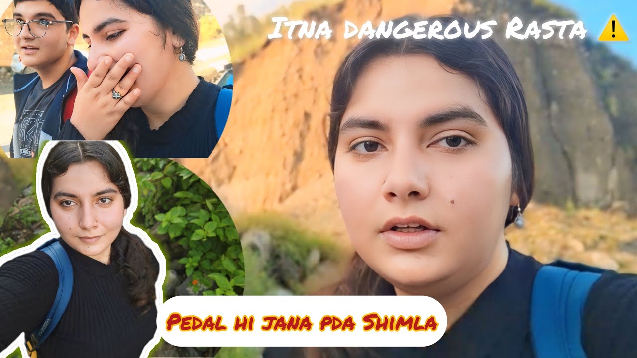 Pedal 👣 hi jana pda Shimla 😕|Itna Dangerous Rasta| 