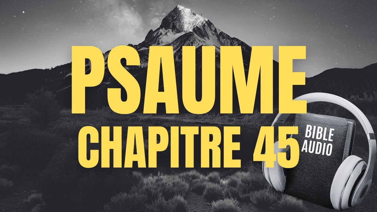 PSAUME 45 | LA BIBLE AUDIO avec textes
