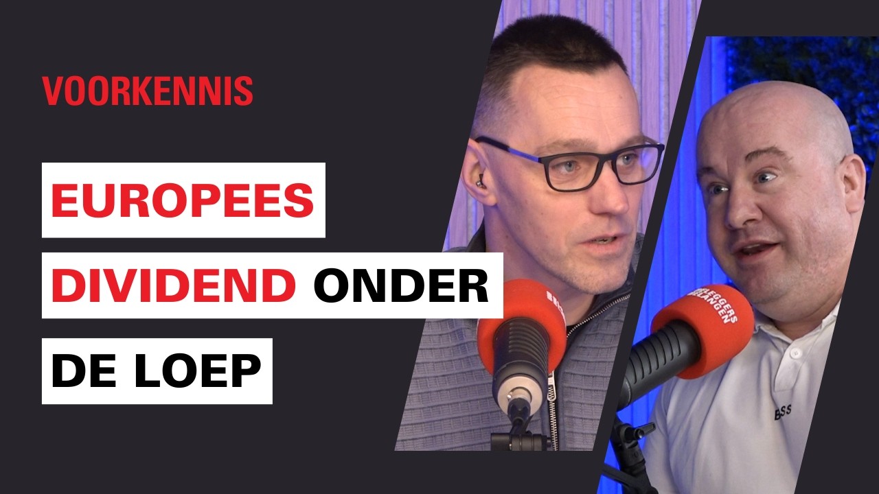 Europees dividendseizoen met veel goed nieuws en één dramatische verlaging | Voorkennis #309