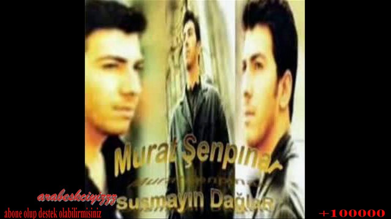 MURAT SENPINAR SUSMAYIN DAGLAR