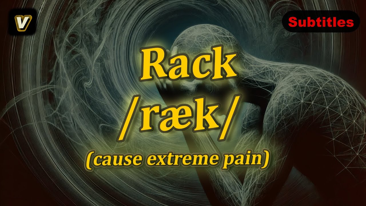[v] Rack meaning (cause extreme pain) with 5 examples