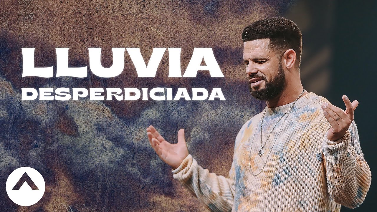 Lluvia desperdiciada | Pastor Steven Furtick | Elevation Church