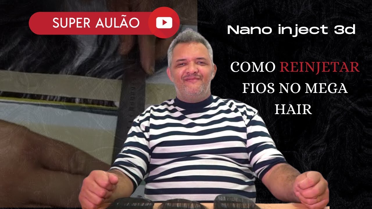 COMO REINJETAR FIOS NO MEGA HAIR - NANO INJECT 3D - AULA COMPLETA
