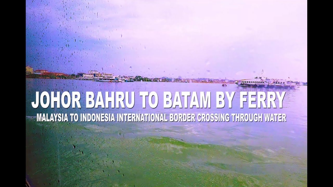 Johor Bahru to Batam by Ferry - International Border Crossing through water