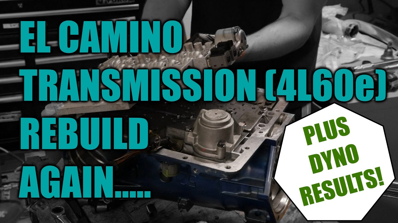I Broke the El Camino... Again. (4L60e Rebuild & Dyno Numbers)