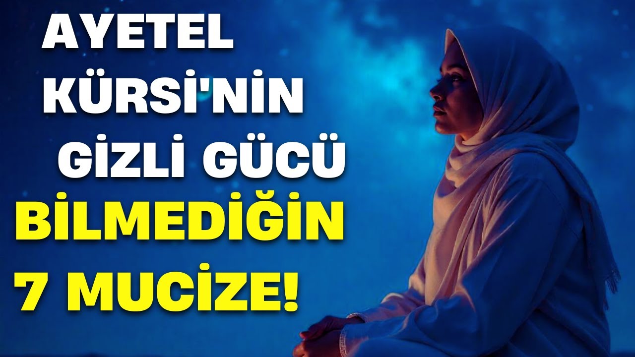 Ayetel Kürsi'nin Gizli Gücü - Bilmediğin 7 Mucize!