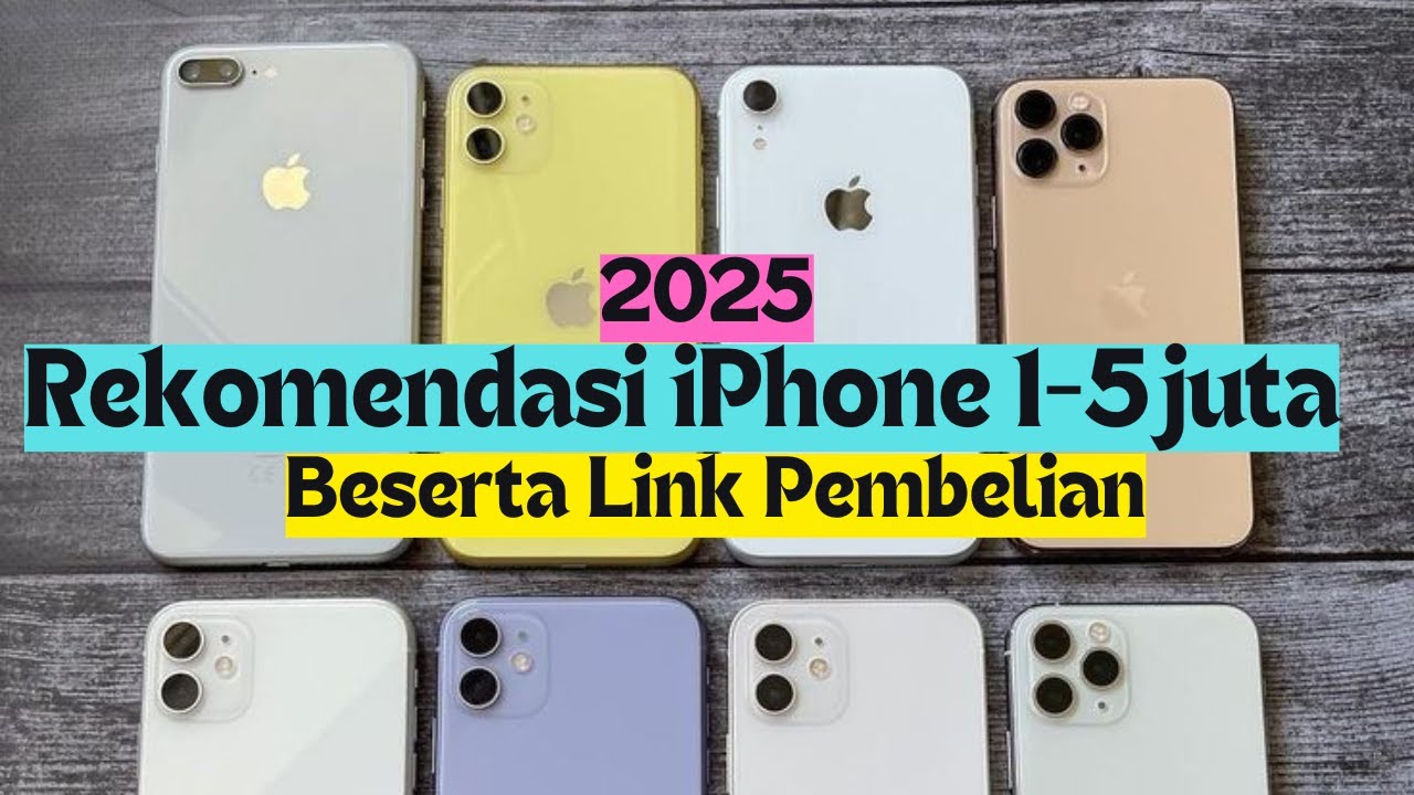 iPhone 1-5 Jutaan di 2025 Pilih Mana? Jangan Salah Beli!