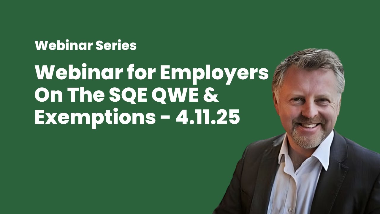 Webinar for Employers On The SQE QWE & Exemptions – 4.11.25