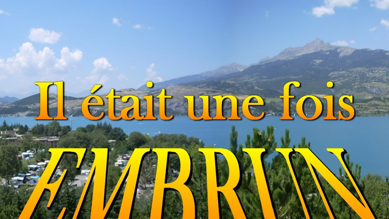 IL ETAIT UNE FOIS EMBRUN   Hautes Alpes