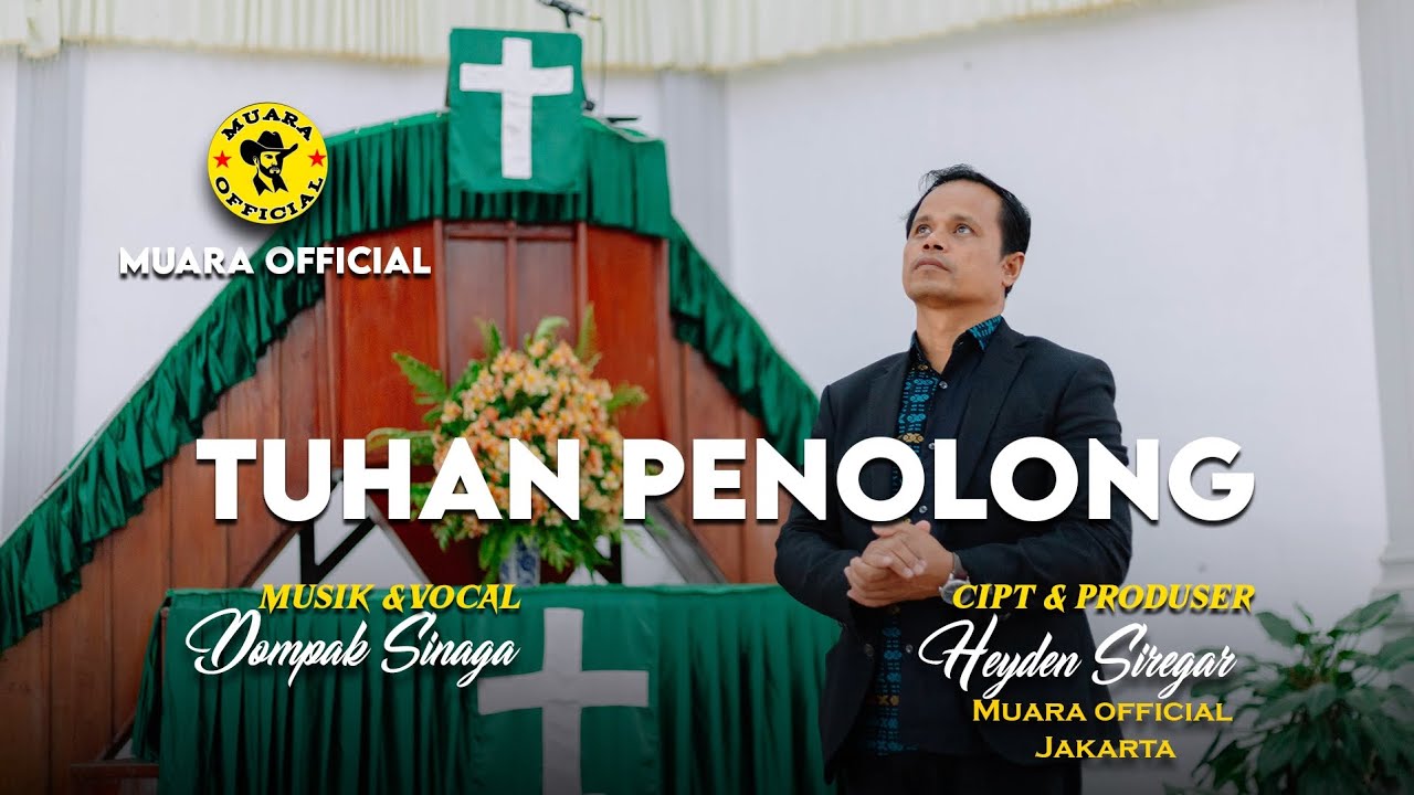 DOMPAK SINAGA || TUHAN PENOLONG || CIPT. HEYDEN SIREGAR || OFFICIAL MUSIK VIDEO 