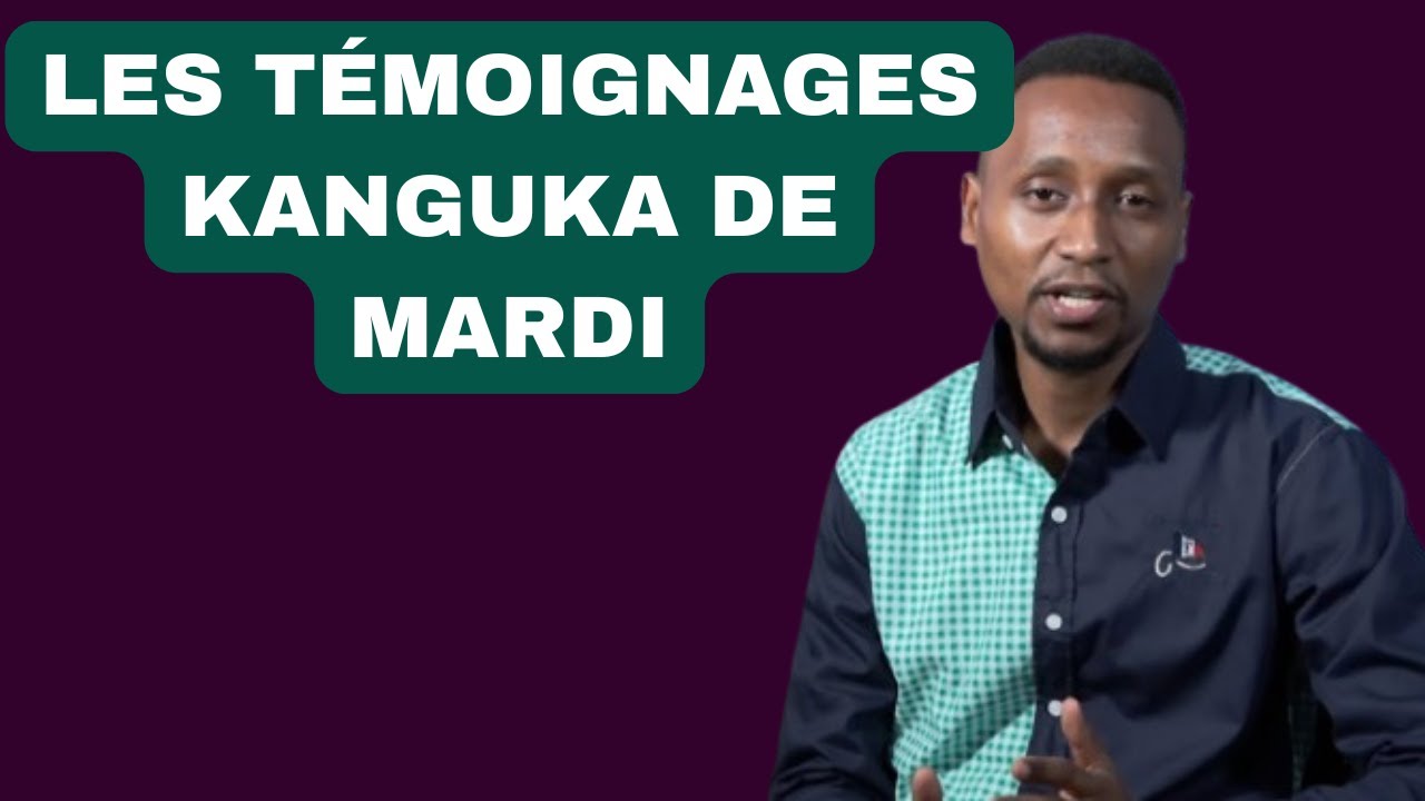 LES T&Eacute;MOIGNAGES KANGUKA DE MARDI LE 06/01/2026 par CHRIS NDIKUMANA