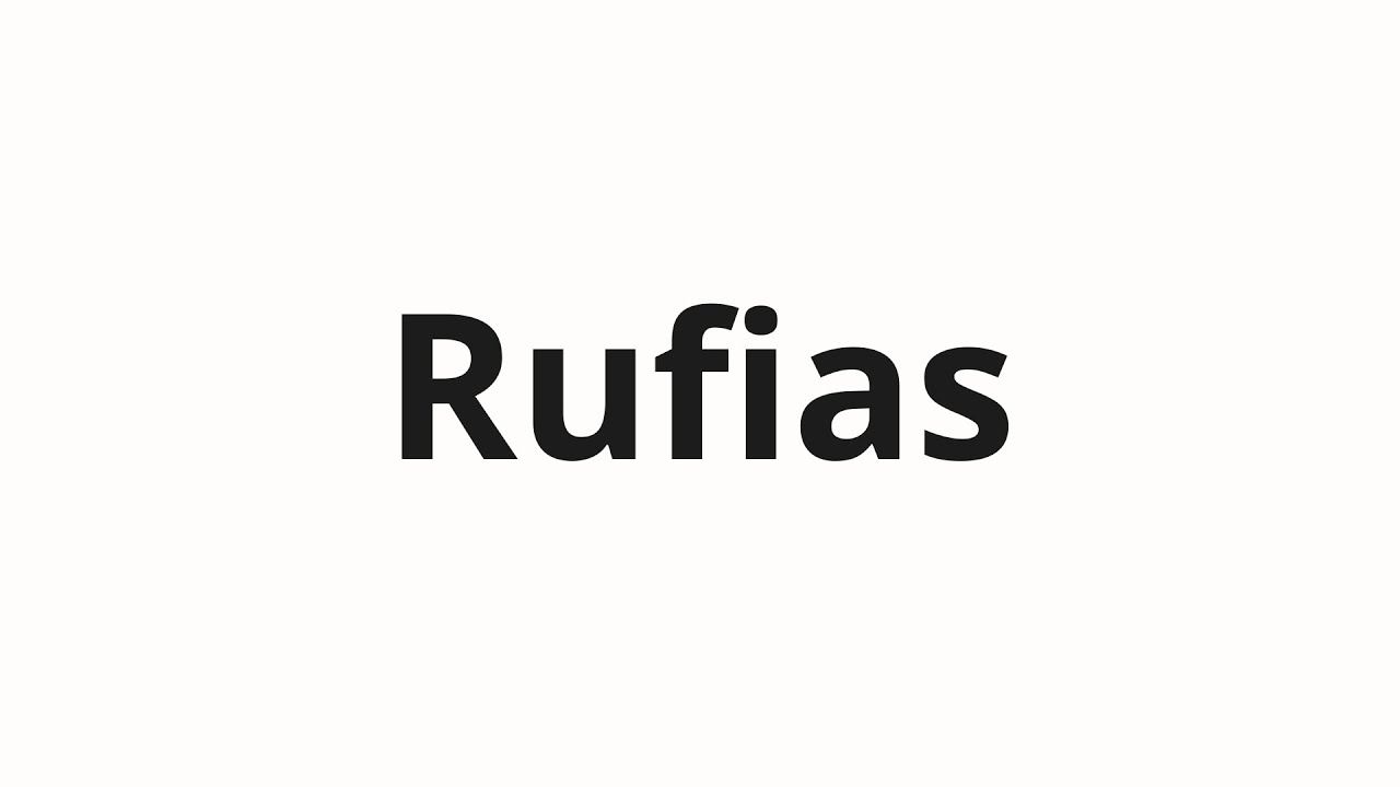 Как произносить Rufias