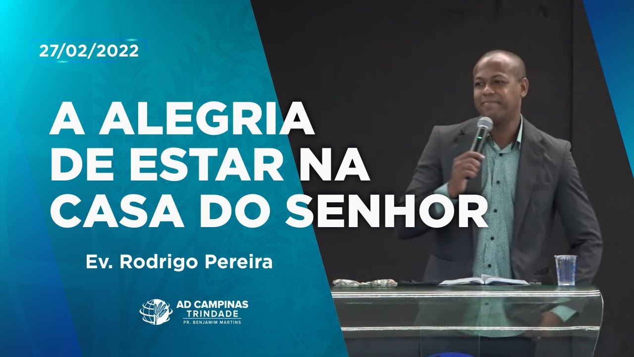 A Alegria de Estar na Casa do Senhor | Ev. Rodrigo Pereira