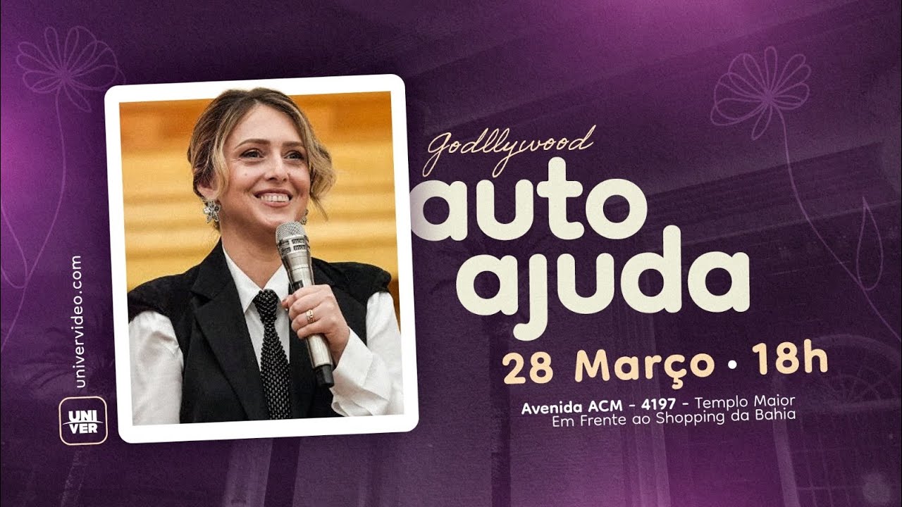 Godllywood Autoajuda🌷📅 S&aacute;bado, 28 de mar&ccedil;o⏰ 18h