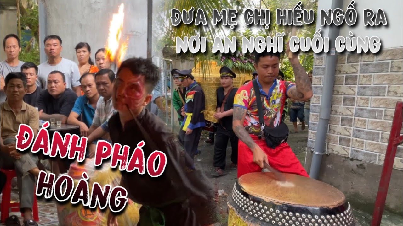 Ngày Cuối Xem Đánh Pháo Hoàng Và Đưa Mẹ Chị Hiếu Về Nơi An Nghĩ Cuối Cùng