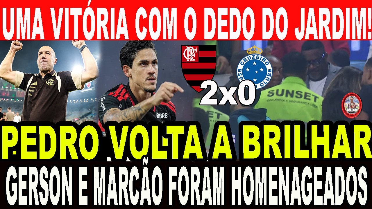 UMA VITÓRIA COM O DEDO DO TÉCNICO!  PEDRO VOLTOU A BRILHAR! GERSON E MARCÃO FORAM HOMENAGEADOS!