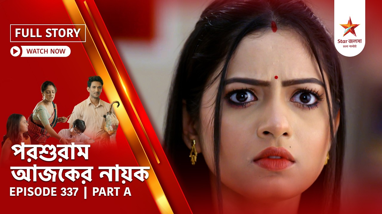 Full Story | Parashuram Ajker Nayok | Episode 337 | Part A