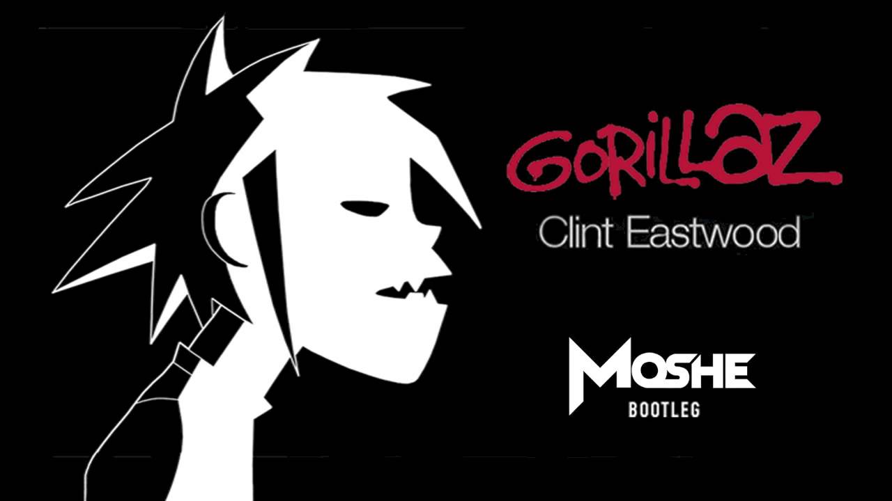Gorillaz - Clint Eastwood (Moshe Bootleg)