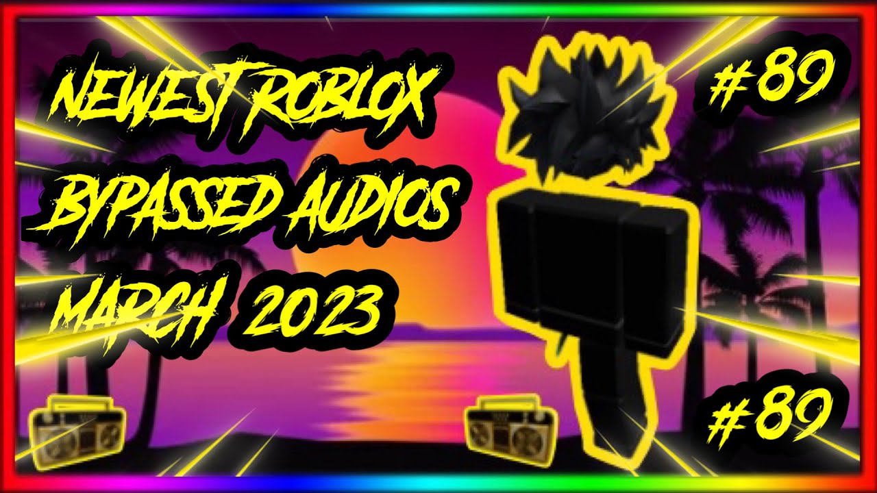 🔥[WORKING✅] NEWEST ROBLOX BYPASSED AUDIOS [LOUD🔊] [RARE] [UNLEAKED] [2023] [#89]🔥