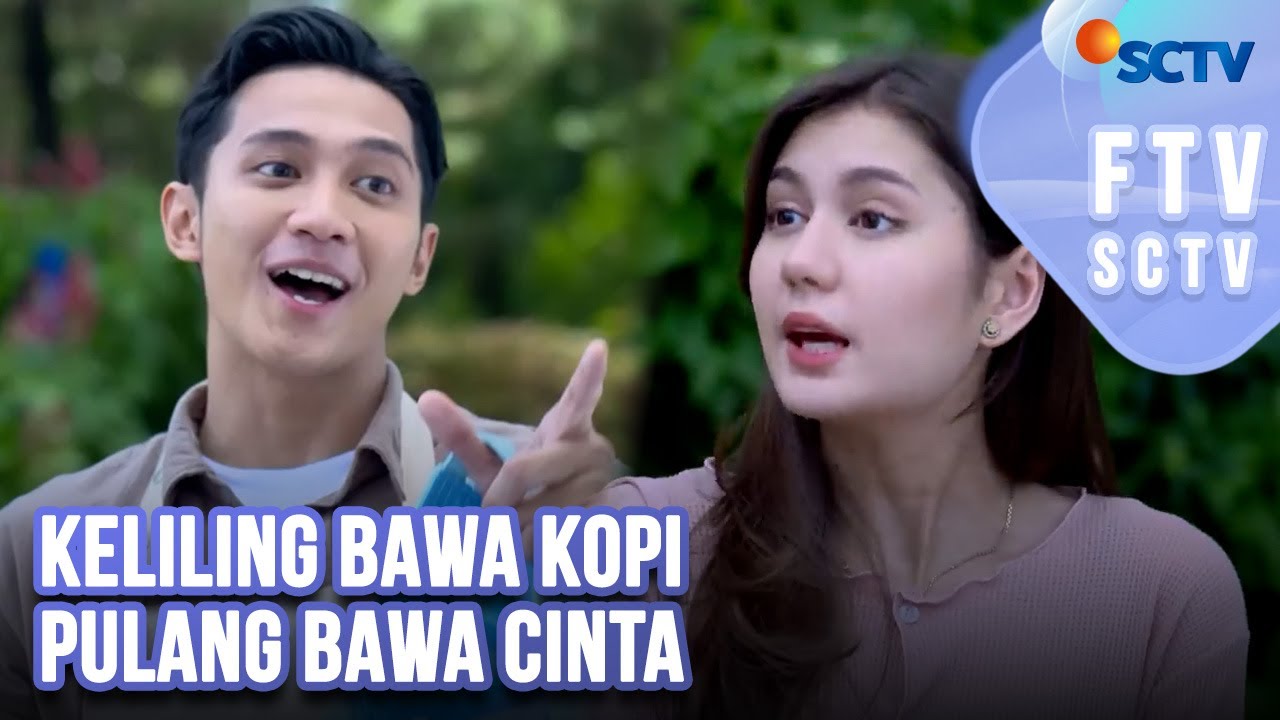 FTV Zoe Abbas Jackson & Munggaran Meldrat - Keliling Bawa Kopi Pulang Bawa Cinta