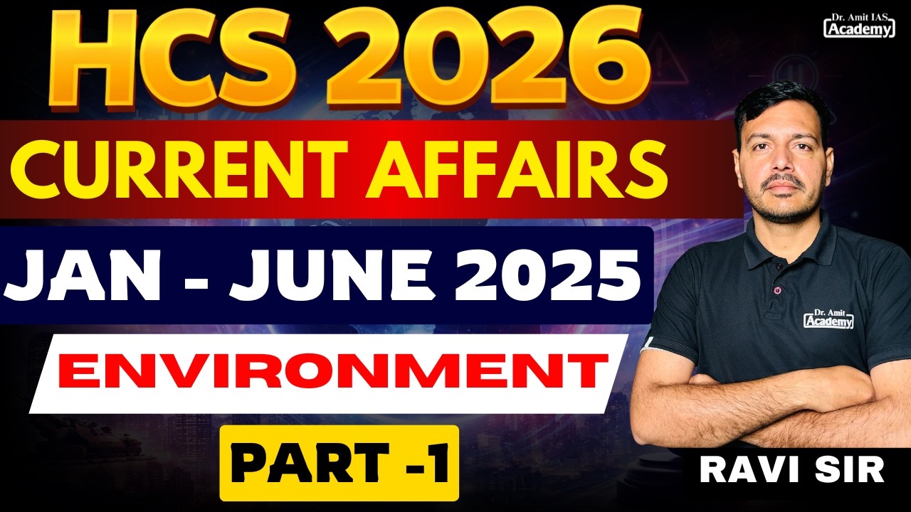 HCS 2026 | CURRENT AFFAIRS | ENVIRONMENT  | PART - 1 | JAN - JUNE2025 | ENGLISH MEDIUM