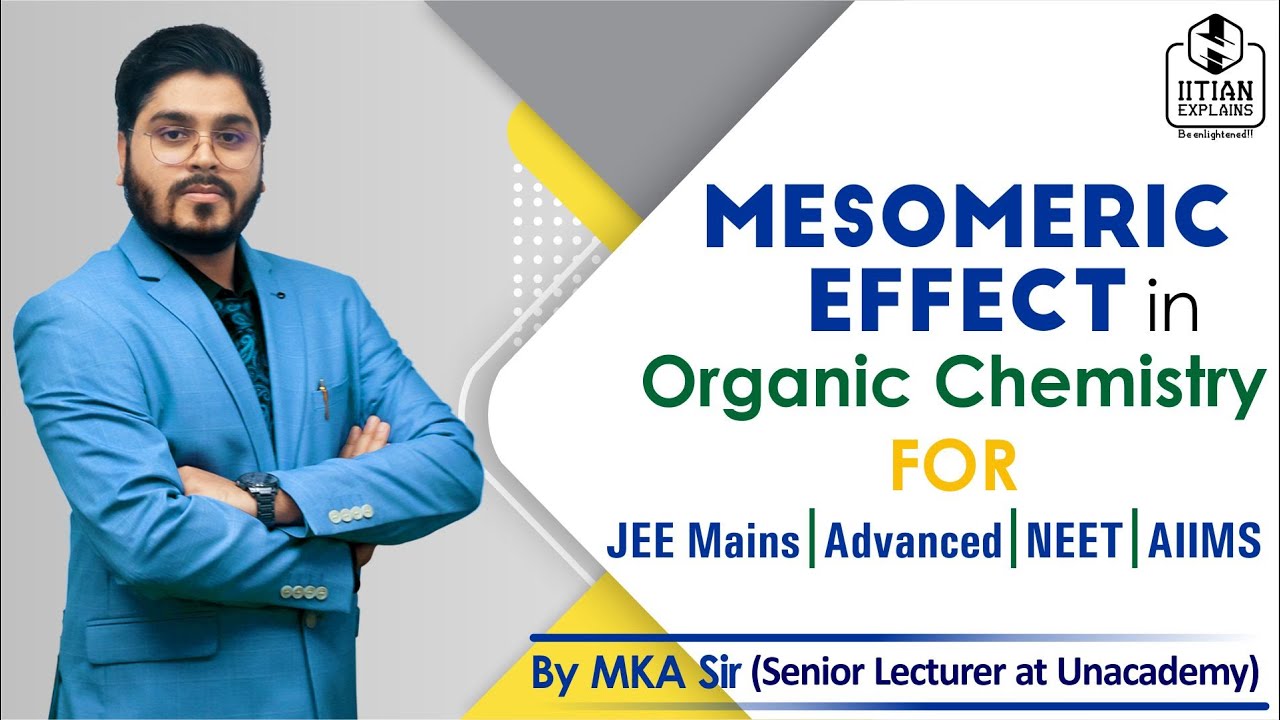 Mesomeric Effect in Organic Chemistry | Explained by IITian Explains | Jee Mains, Advanced| NEET
