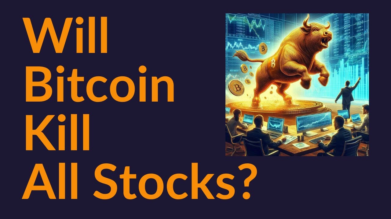 Will Bitcoin Kill All Stocks?