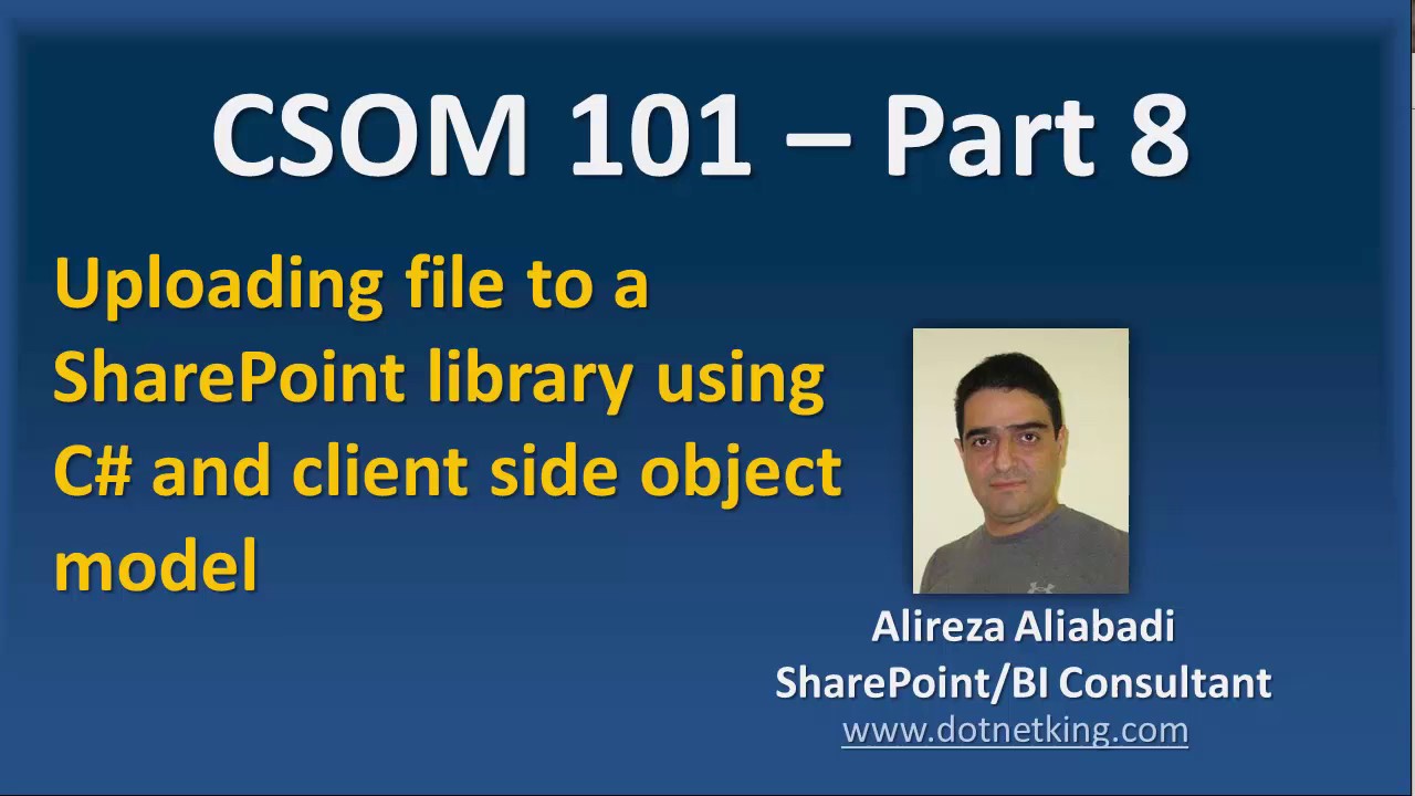 Uploading a file to SharePoint library using Client Side Object Model and C# CSOM 101- Part 8