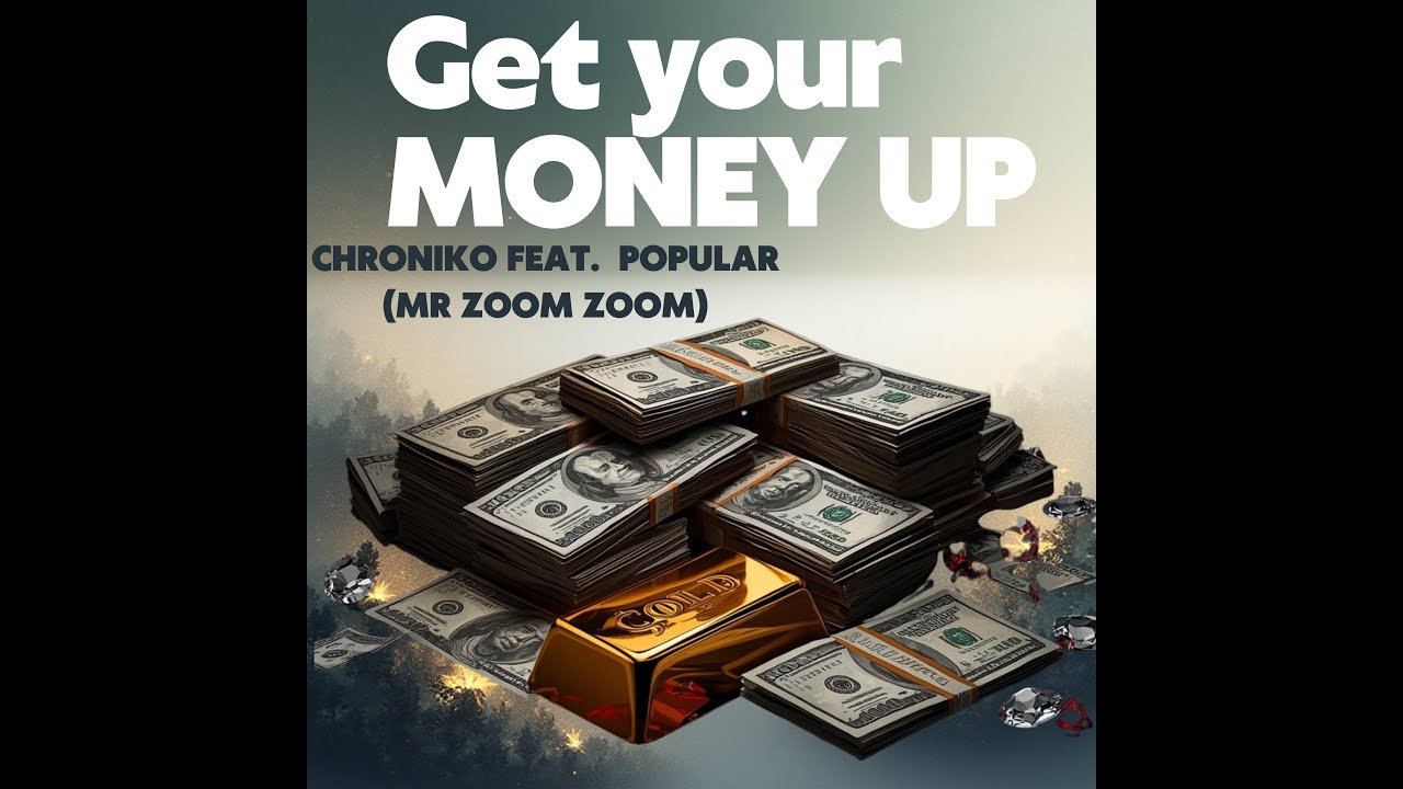 Chroniko ft. Popular Mr Zoom Zoom - Money Up (Official Video)