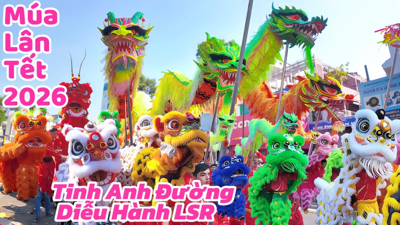 Rộn ràng không khí múa lân đường phố Chợ Lớn tết 2026/LSR Tinh Anh cúng Chùa Bà Thiên Hậu Tết 2026
