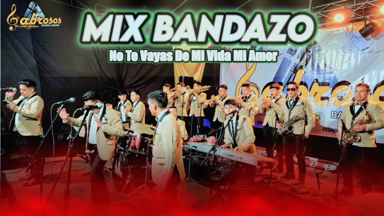 Los Sabrosos banda show Mix No Te Vayas De Mi vida mi amor 💖 🎶