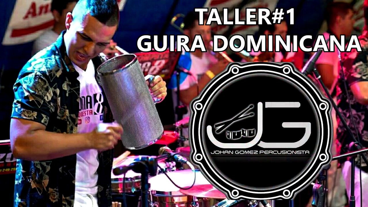 TALLER#1 GUIRA DOMINICANA - PATRONES BÁSICOS BY : Johan Gomez Percusionista