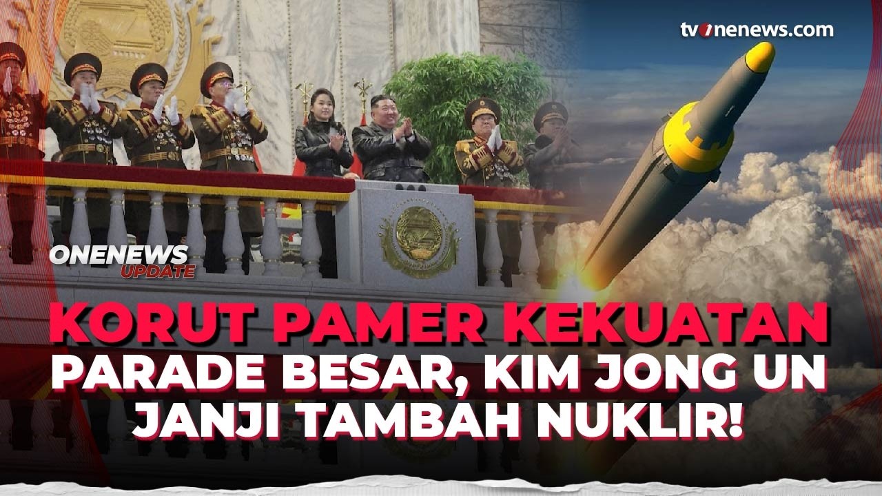 Parade Besar Pyongyang, Kim Jong Un Sumpah Percepat Pengembangan Nuklir | OneNews Update